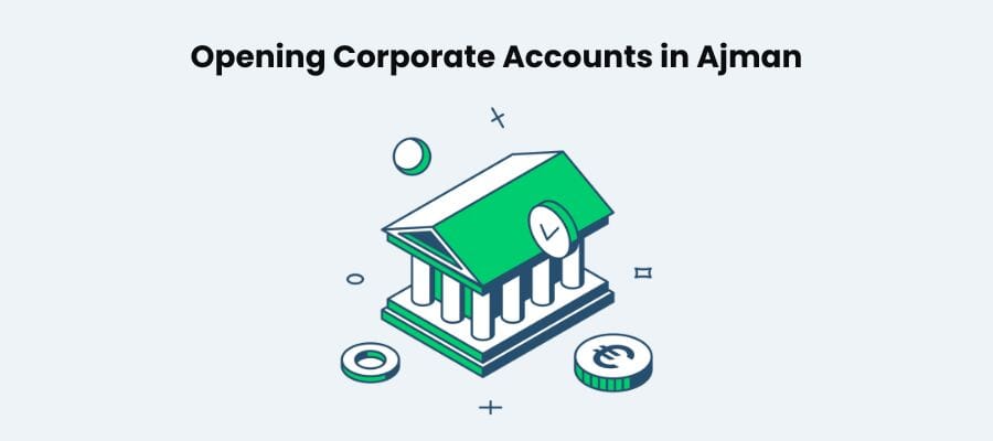 Opening Corporate Accounts in Ajman