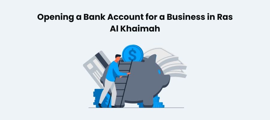 Opening a Bank Account for a Business in Ras Al Khaimah