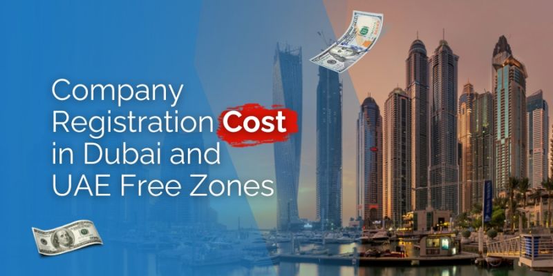 Company Registration Cost in Dubai and UAE Free Zones