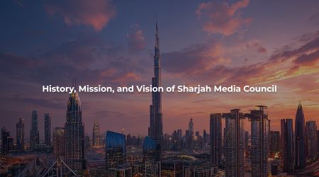 History, Mission, and Vision of Sharjah Media Council